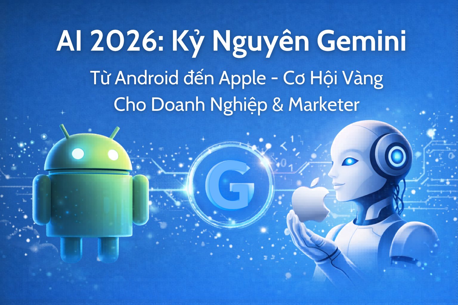 AI 2026: Kỷ Nguyên Gemini