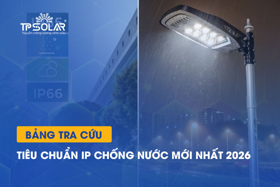 Chỉ số IP là gì? Bảng tra cứu tiêu chuẩn IP chống nước mới nhất 2026