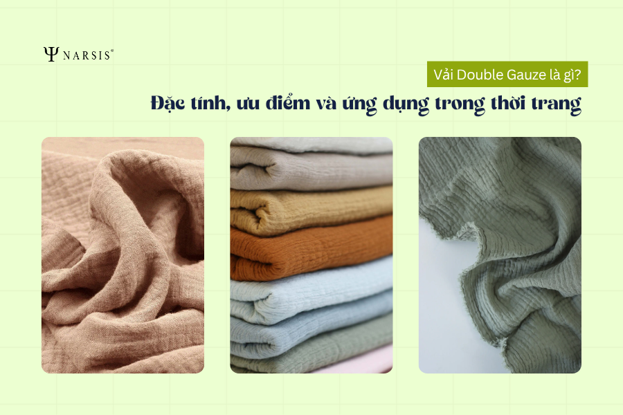 Vải Double Gauze/xô là vải gì? Đặc tính, ưu điểm và tính ứng dụng
