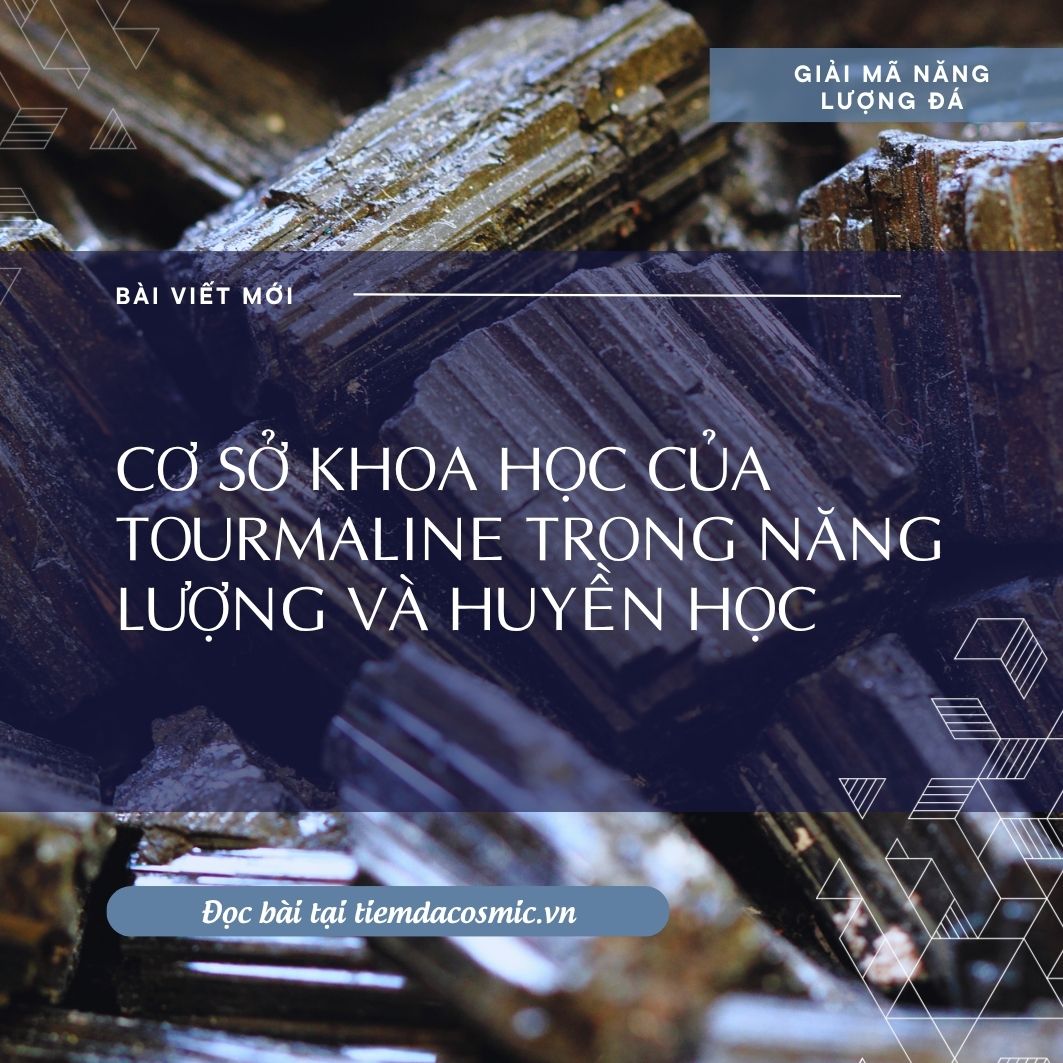 Cơ sở khoa học của Tourmaline trong năng lượng và huyền học