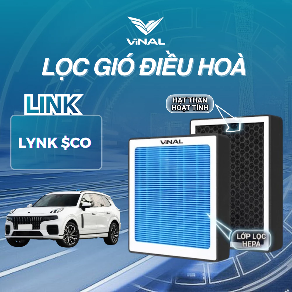 Lọc Gió Điều Hoà Ô Tô LYNK Co 01, 03, 05, 06, 08, 09, 900 Khử Mùi, Lọc Bụi Mịn VINAL