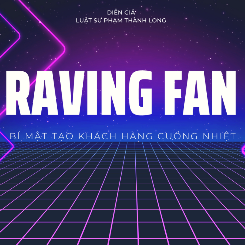 Raving Fan - Bí mật tạo khách hàng cuồng nhiệt
