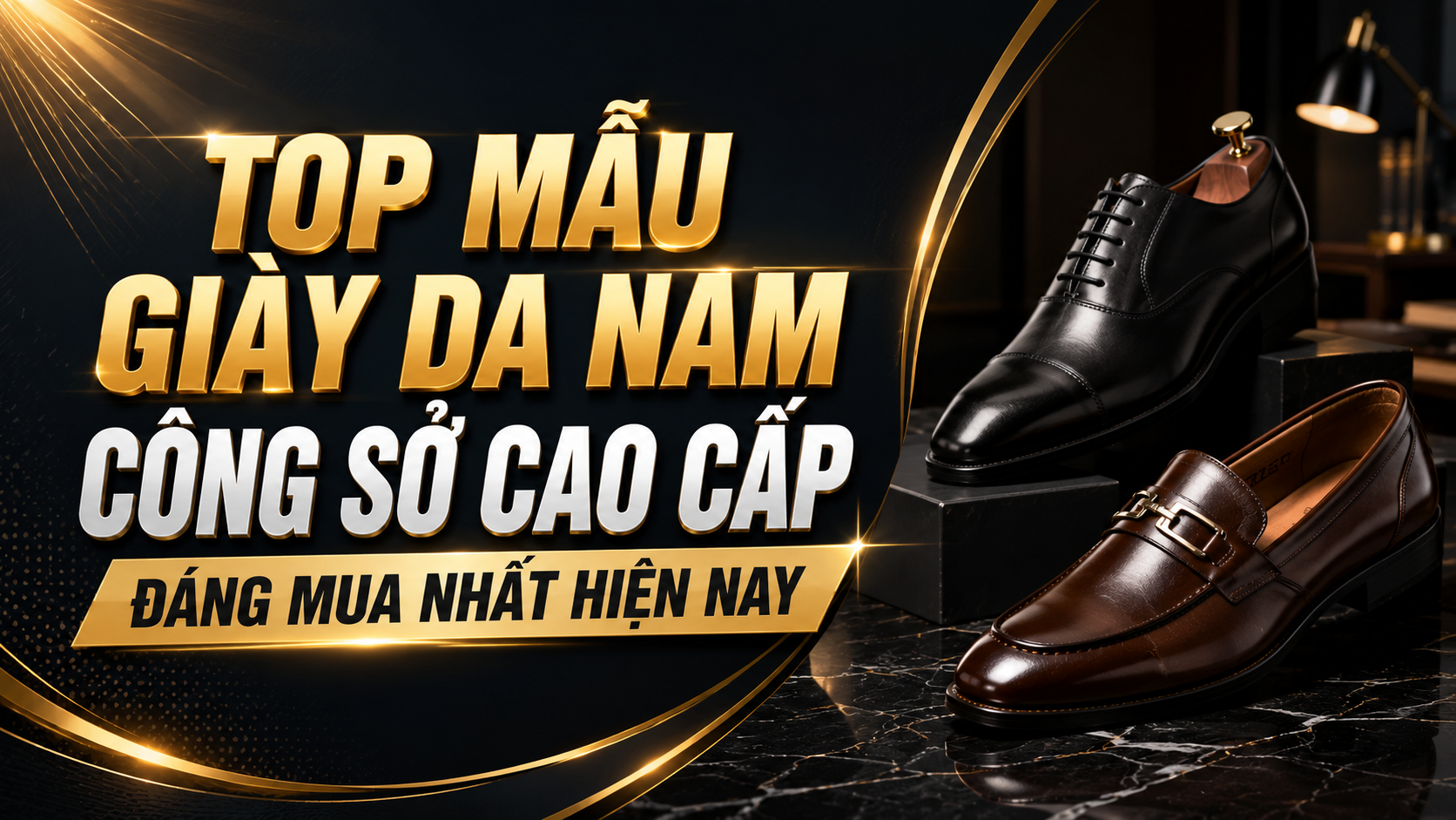 TOP MẪU GIÀY DA NAM CÔNG SỞ CAO CẤP ĐÁNG MUA NHẤT HIỆN NAY