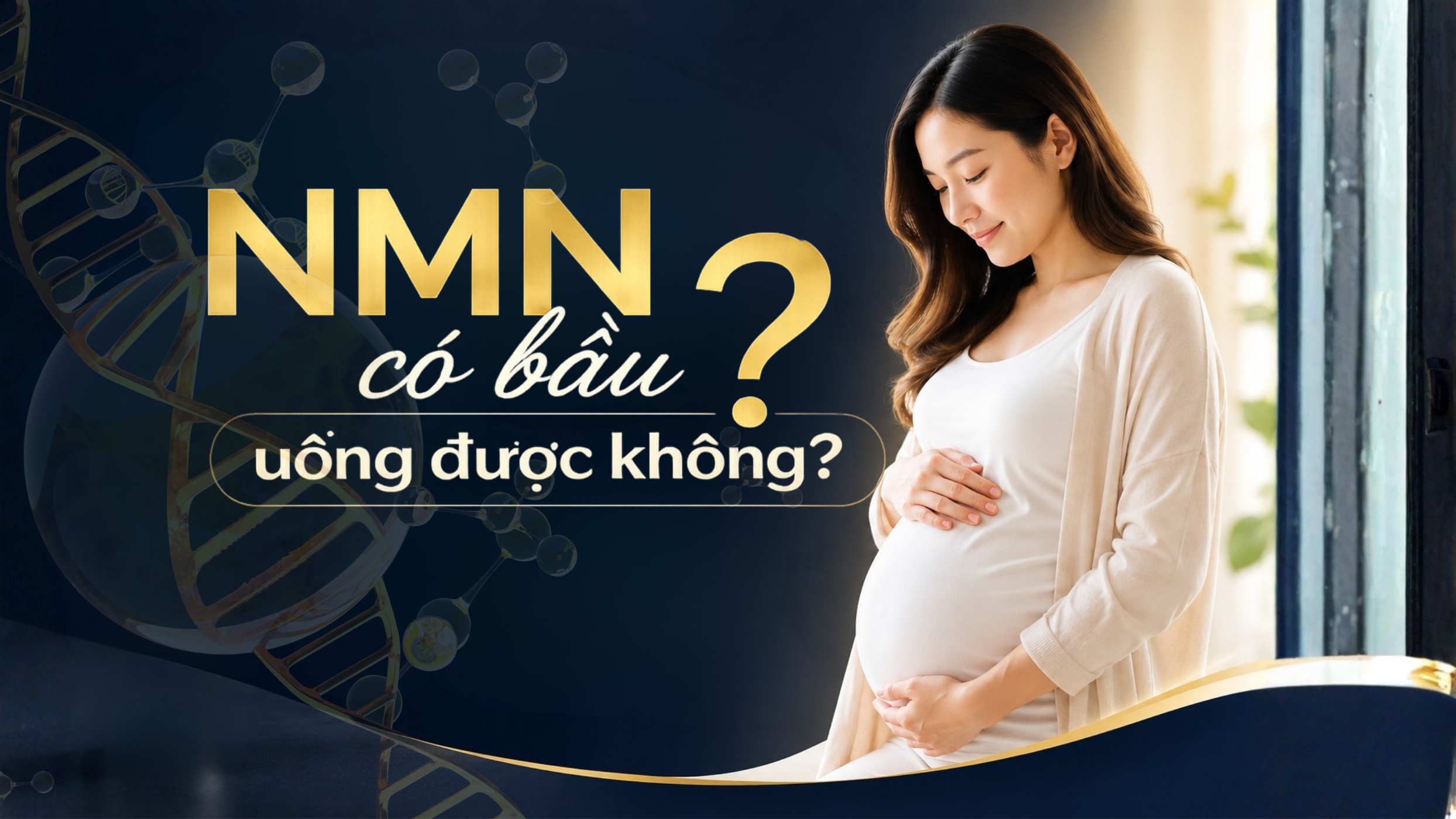 NMN có bầu uống được không? Đừng dùng nếu chưa đọc điều này