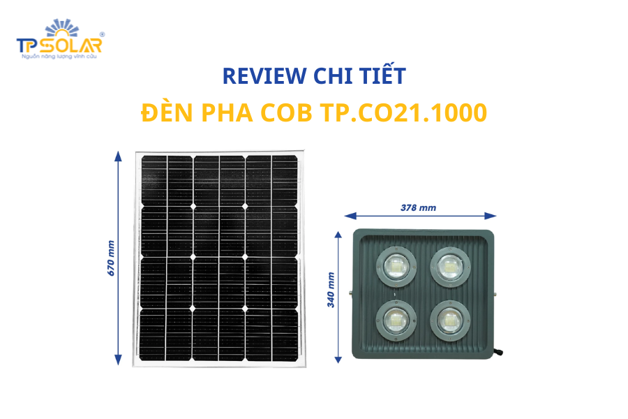 Review chi tiết đèn pha COB PRO năng lượng mặt trời TP.CO21.1000