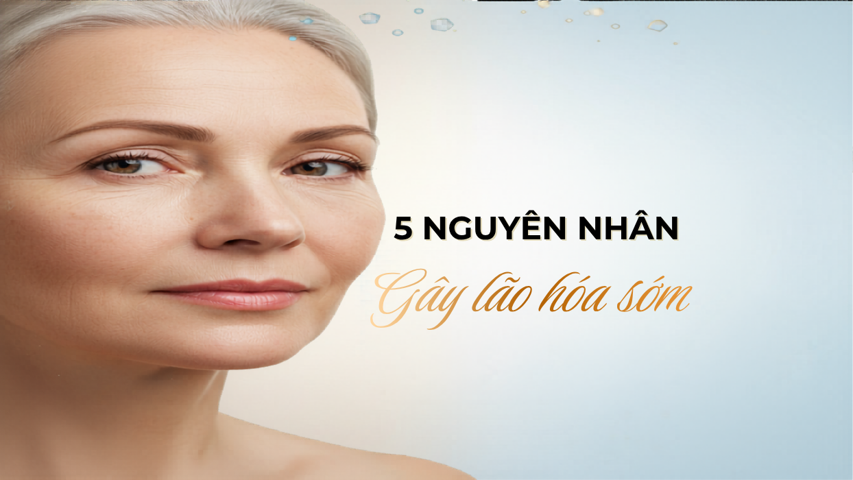 Lão hóa sớm không chỉ do tuổi tác: 5 nguyên nhân ít ai ngờ
