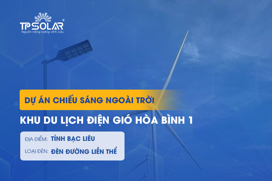 Dự án lắp đặt đèn liền thể nlmt tại Điện gió Hòa Bình 1, Bạc Liêu