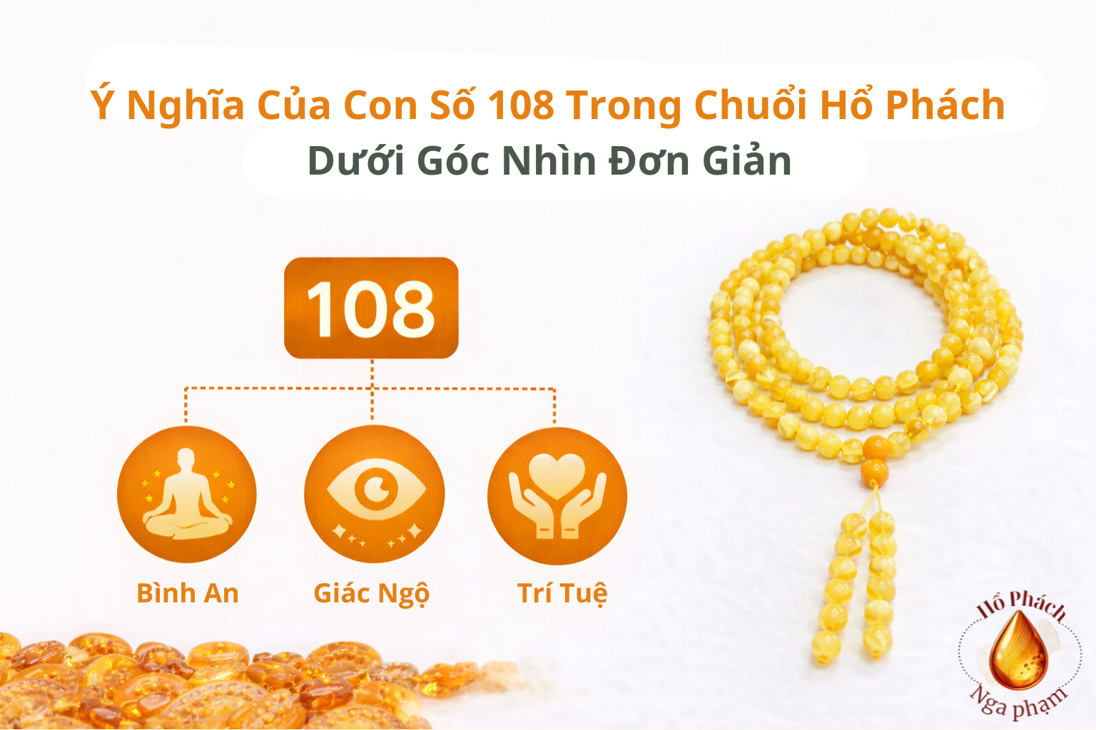 Ý Nghĩa Con Số 108 Trong Chuỗi Hổ Phách Dưới Góc Nhìn Đơn Giản