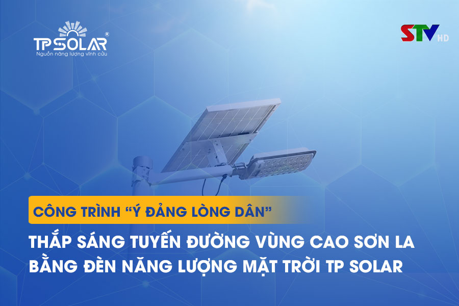 Đèn năng lượng mặt trời TP Solar tự hào được lựa chọn trong công trình 