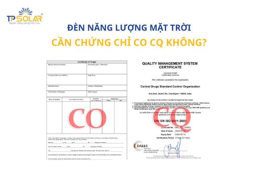 Chứng chỉ CO CQ là gì? Đèn năng lượng mặt trời có cần CO và CQ không?