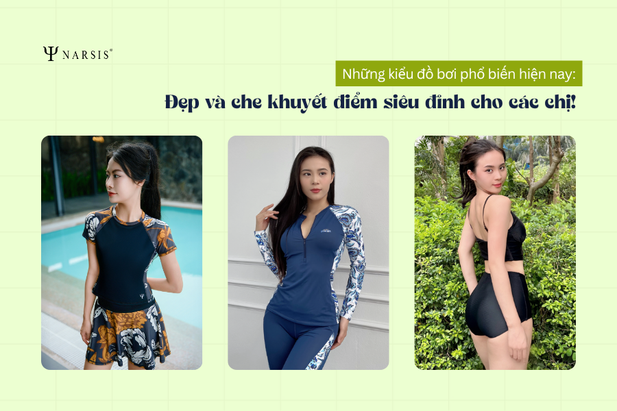 Những kiểu đồ bơi phổ biến hiện nay: Đẹp và che khuyết điểm đỉnh!