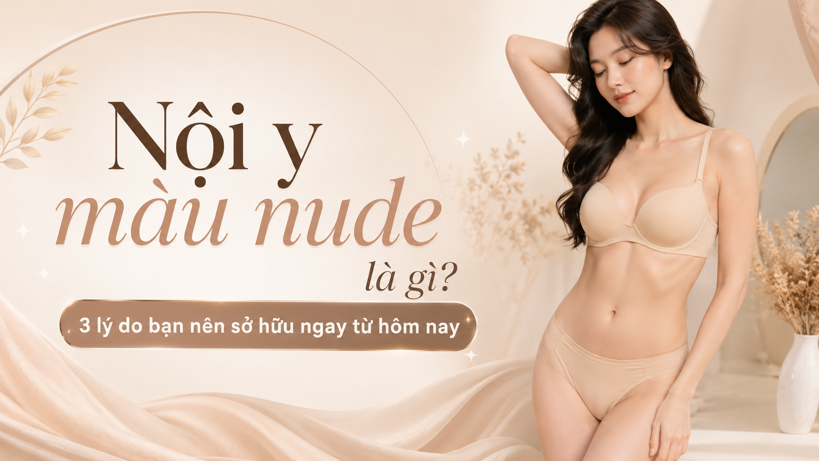 Nội y màu nude là gì? 3 lý do bạn nên sở hữu ngay từ hôm nay