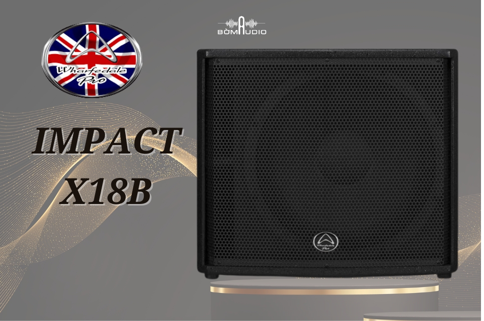  Đánh giá chất lượng loa sub Wharfedale Pro Impact X18B
