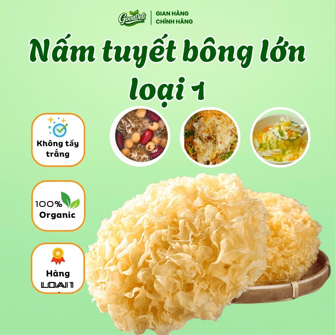 Nấm tuyết khô bông to Loại 1 GoodDeli