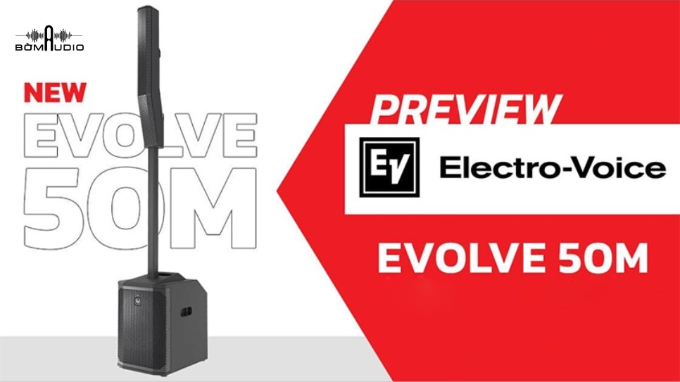 Đánh giá chất lượng loa karaoke Electro Voice Evolve 50M