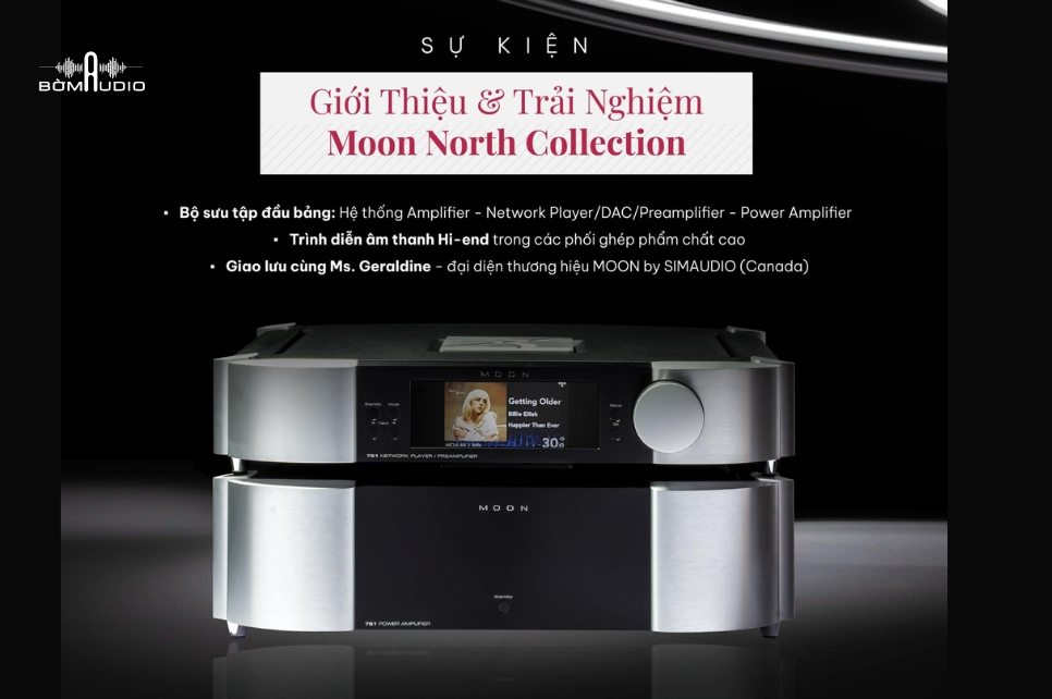 Sự kiện Giới thiệu & Trải nghiệm Moon North Collection: Bước Vào Thế Giới Âm Thanh Hi End Đầu Bảng