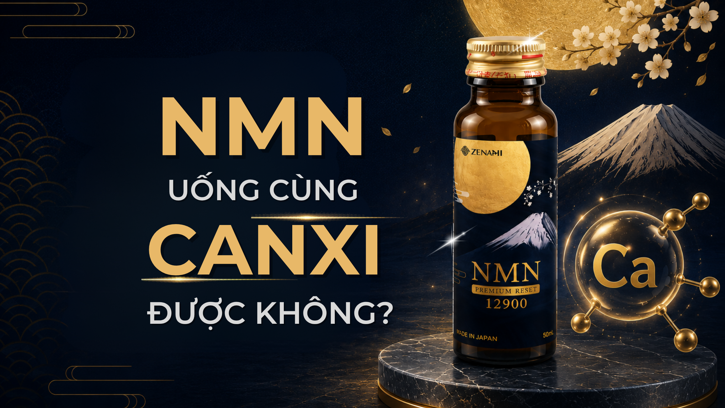 NMN uống cùng canxi được không? Sai lầm có thể khiến bạn “uống như không”