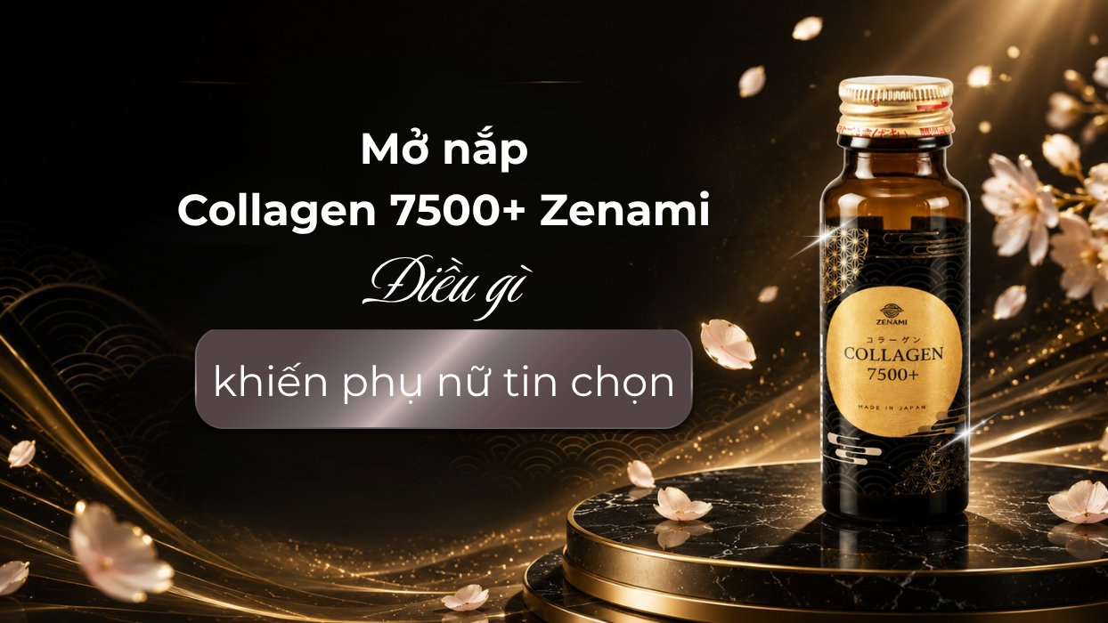 Mở nắp Collagen 7500+ Zenami: Điều gì khiến phụ nữ tin chọn?