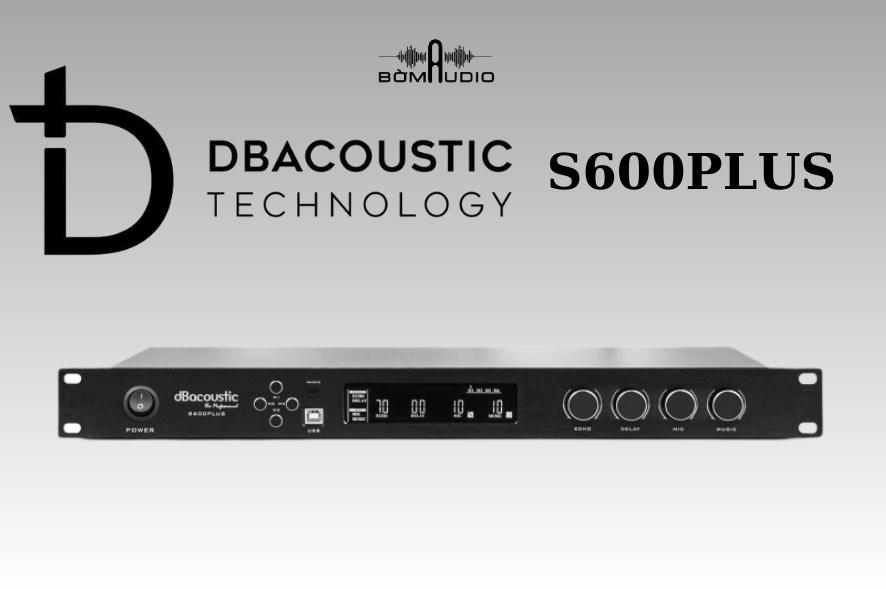 Vang Số DBACOUSTIC S600PLUS