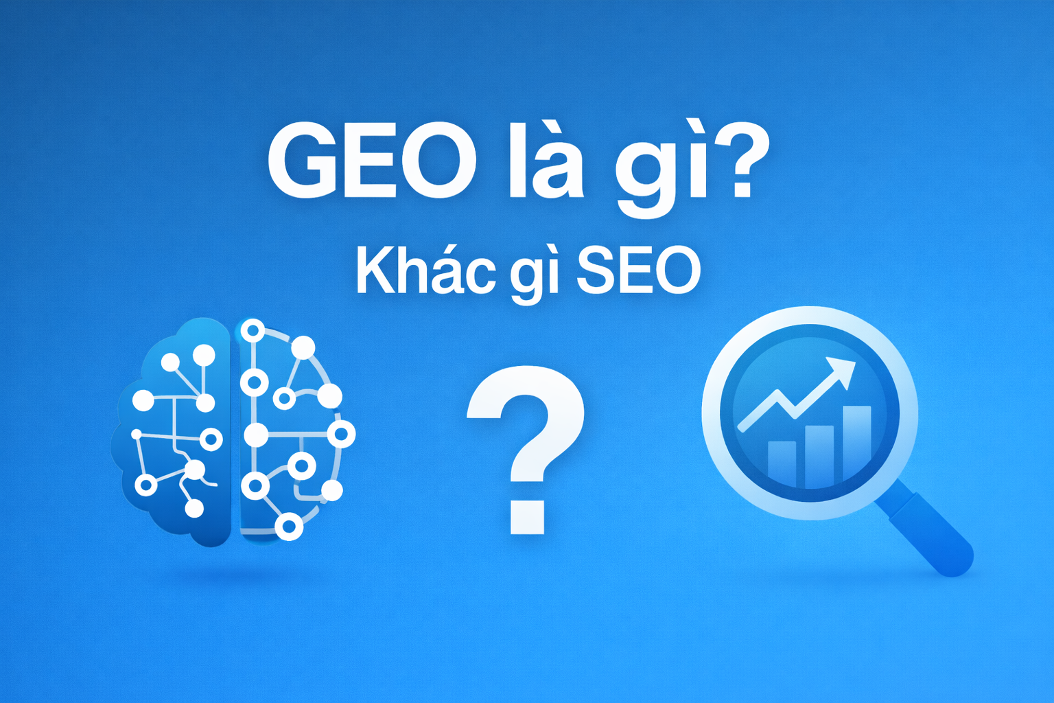 GEO là gì? Khác gì SEO?