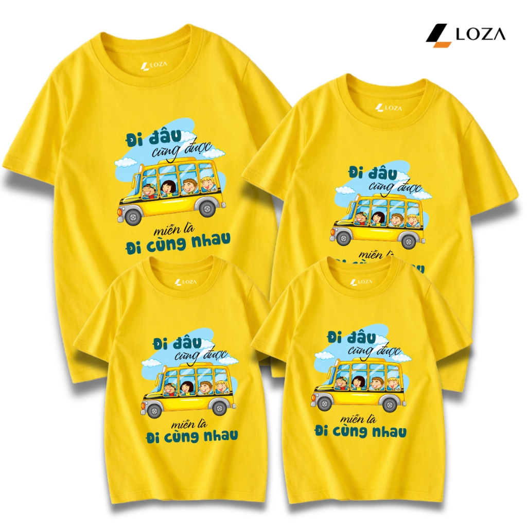 Áo phông gia đình 3,4,5 người chữ " Đi đâu cũng được miễn là đi cùng nhau" - Loza GĐ8604