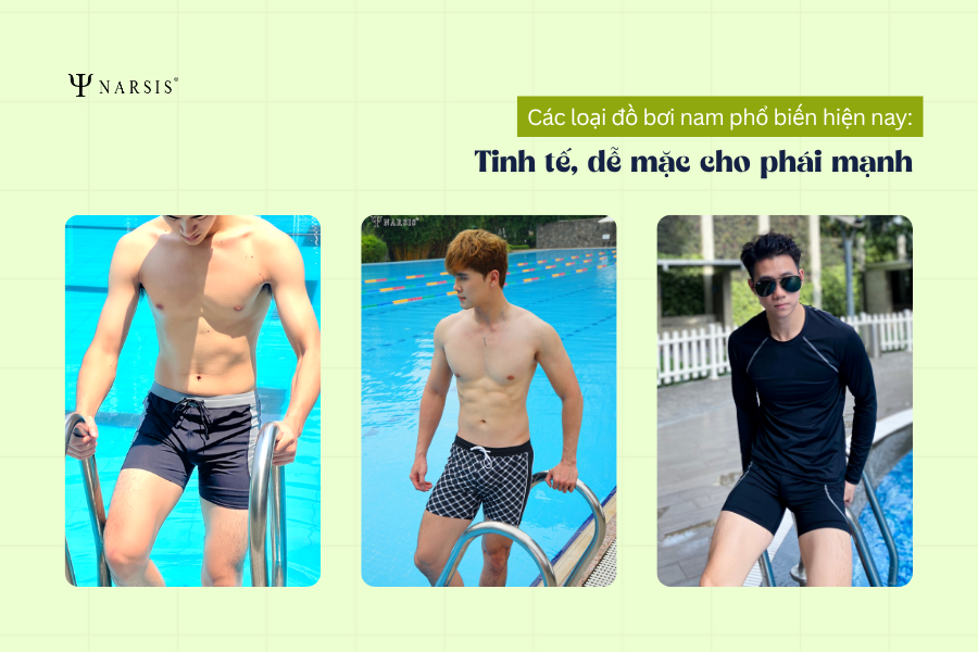 Các loại đồ bơi nam phổ biến hiện nay: Tinh tế, dễ mặc cho phái mạnh