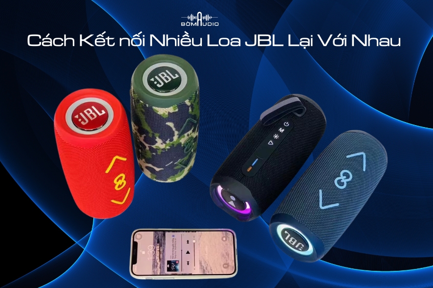 Cách Kết Nối Nhiều Loa JBL lại Với Nhau Chi Tiết Đơn Giản