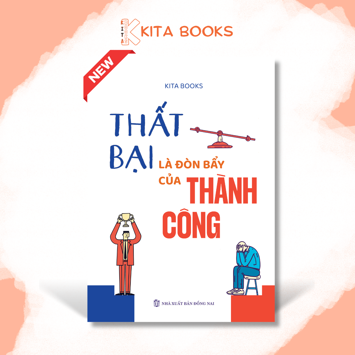 THẤT BẠI LÀ ĐÒN BẨY CỦA THÀNH CÔNG
