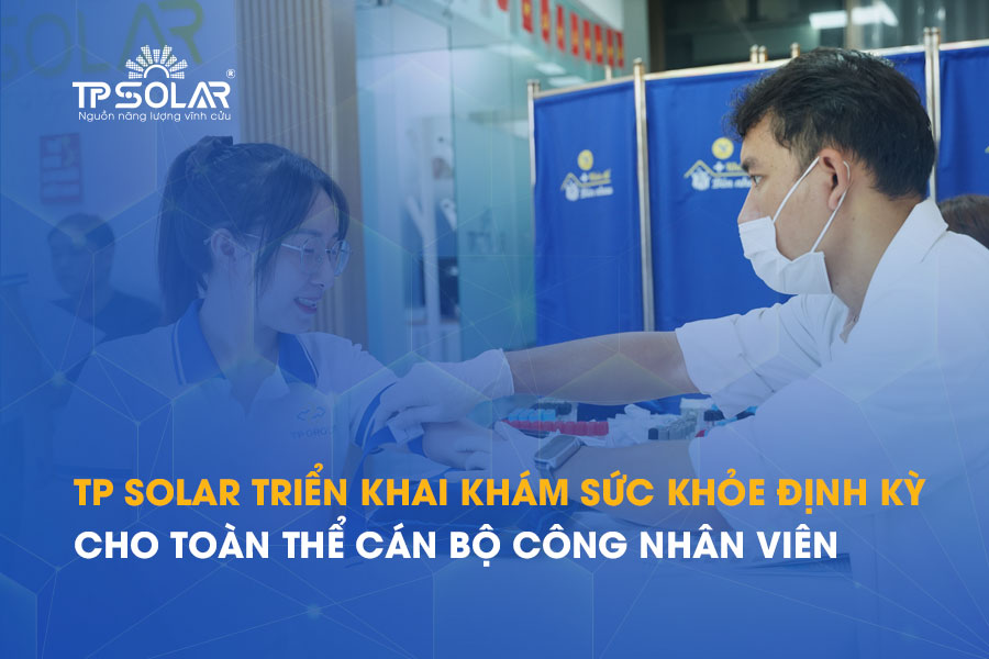 TP Solar triển khai khám sức khỏe định kỳ 2026 cho toàn thể cán bộ công nhân viên