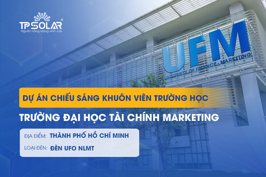Dự án Đại Học Tài Chính lắp đặt đèn năng lượng mặt trời UFO 600W