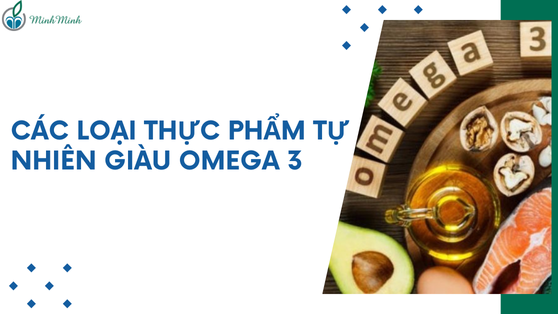 Những thực phẩm giàu Omega-3 giúp bé phát triển khỏe mạnh