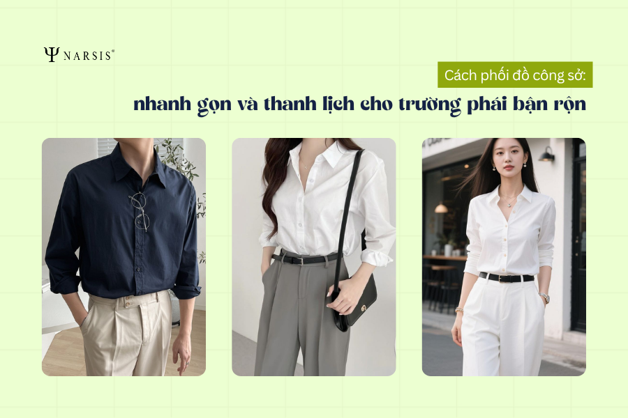 Cách phối đồ công sở nhanh gọn và thanh lịch cho nam nữ bận rộn