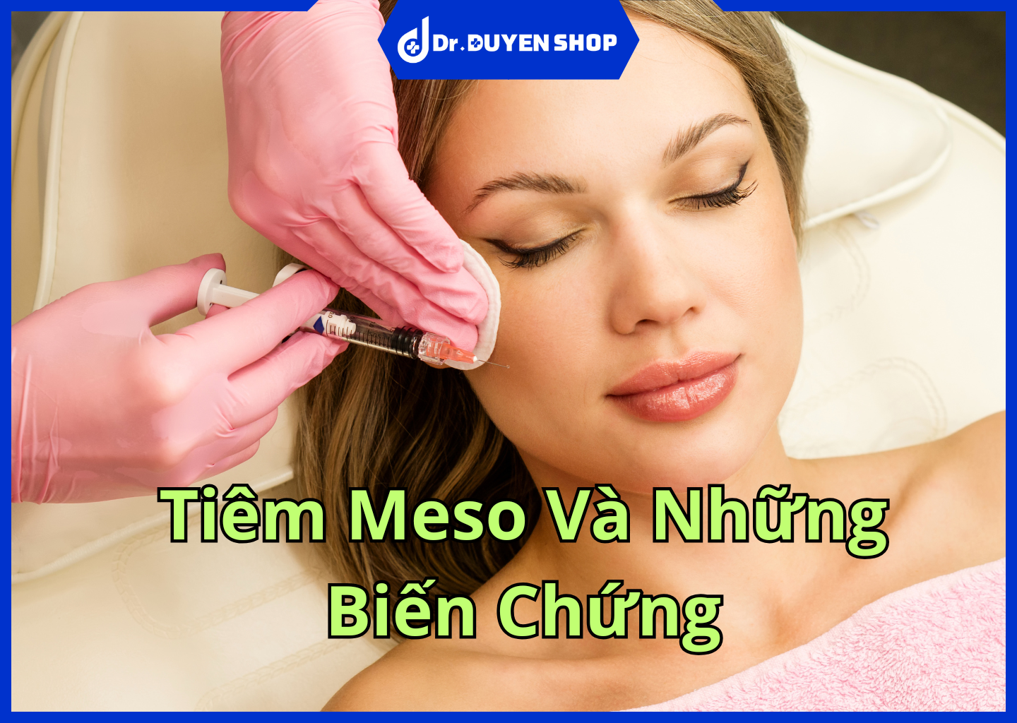 Tiêm Meso: Những biến chứng tiêm Meso mà chị em cần lưu ý