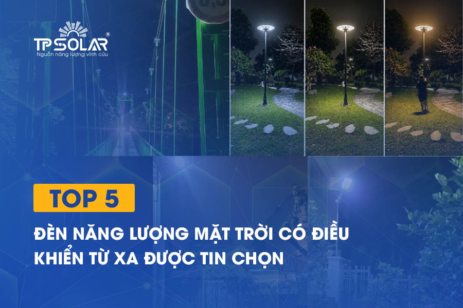 Top 5 đèn năng lượng mặt trời có điều khiển từ xa được tin chọn