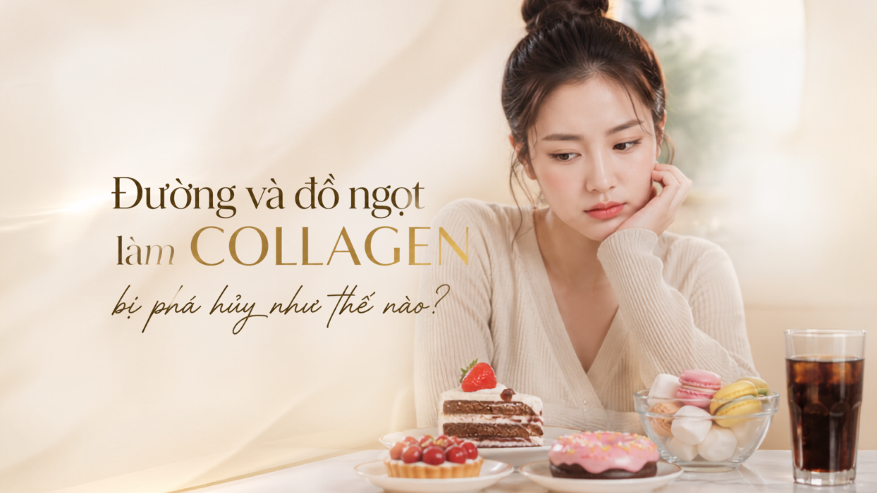 Đường và đồ ngọt làm collagen bị phá hủy như thế nào?