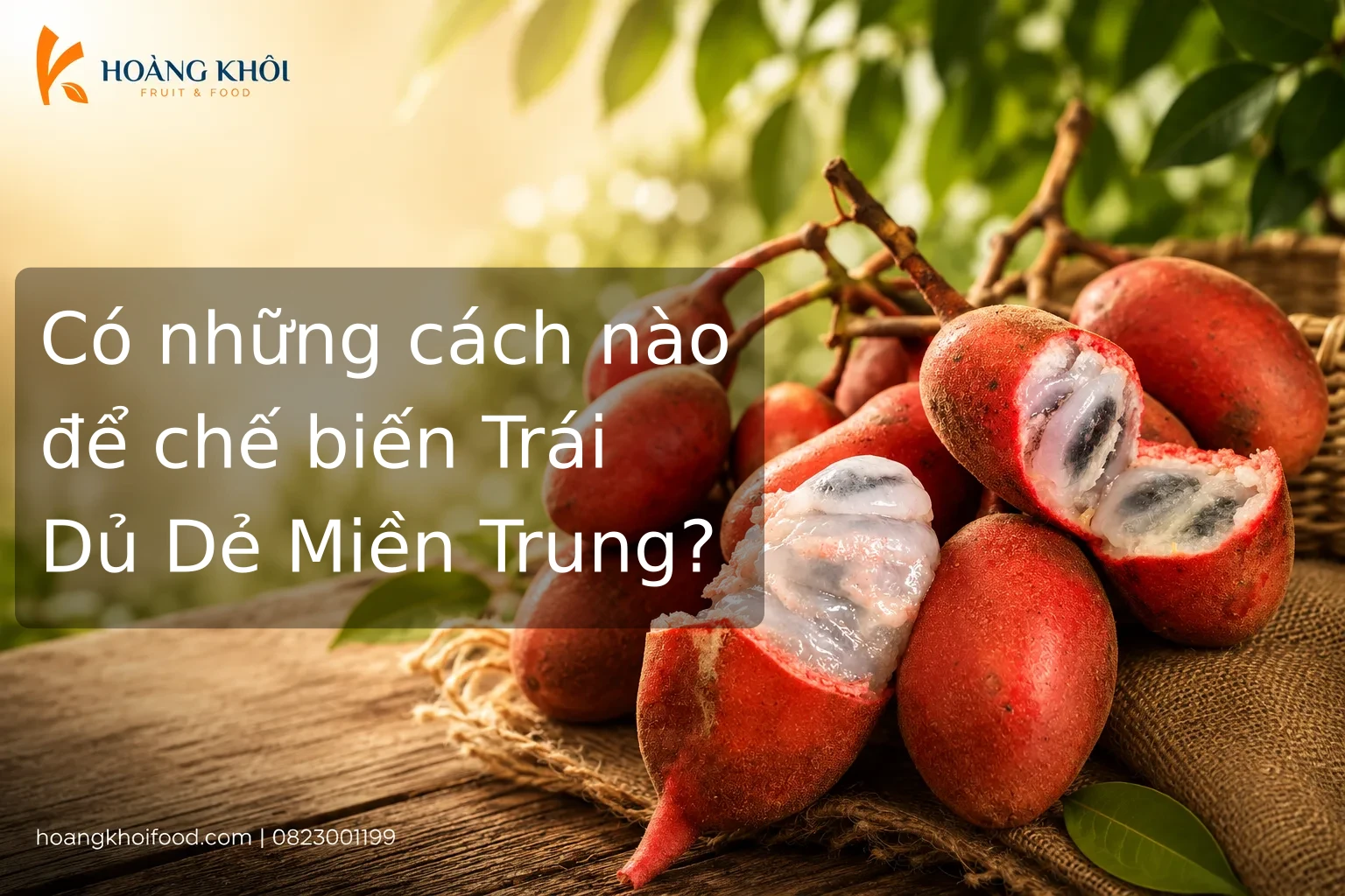 Có những cách nào để chế biến Trái Dủ Dẻ Miền Trung?