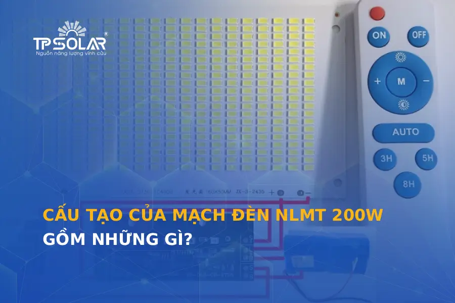 Cấu tạo của mạch đèn năng lượng mặt trời 200W gồm những gì?