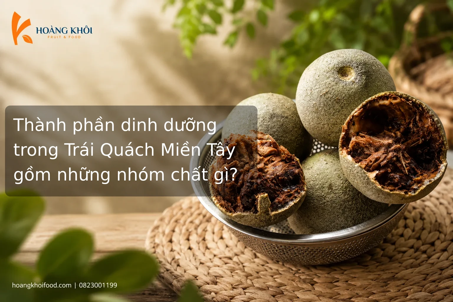 Thành phần dinh dưỡng trong Trái Quách Miền Tây gồm những nhóm chất gì?