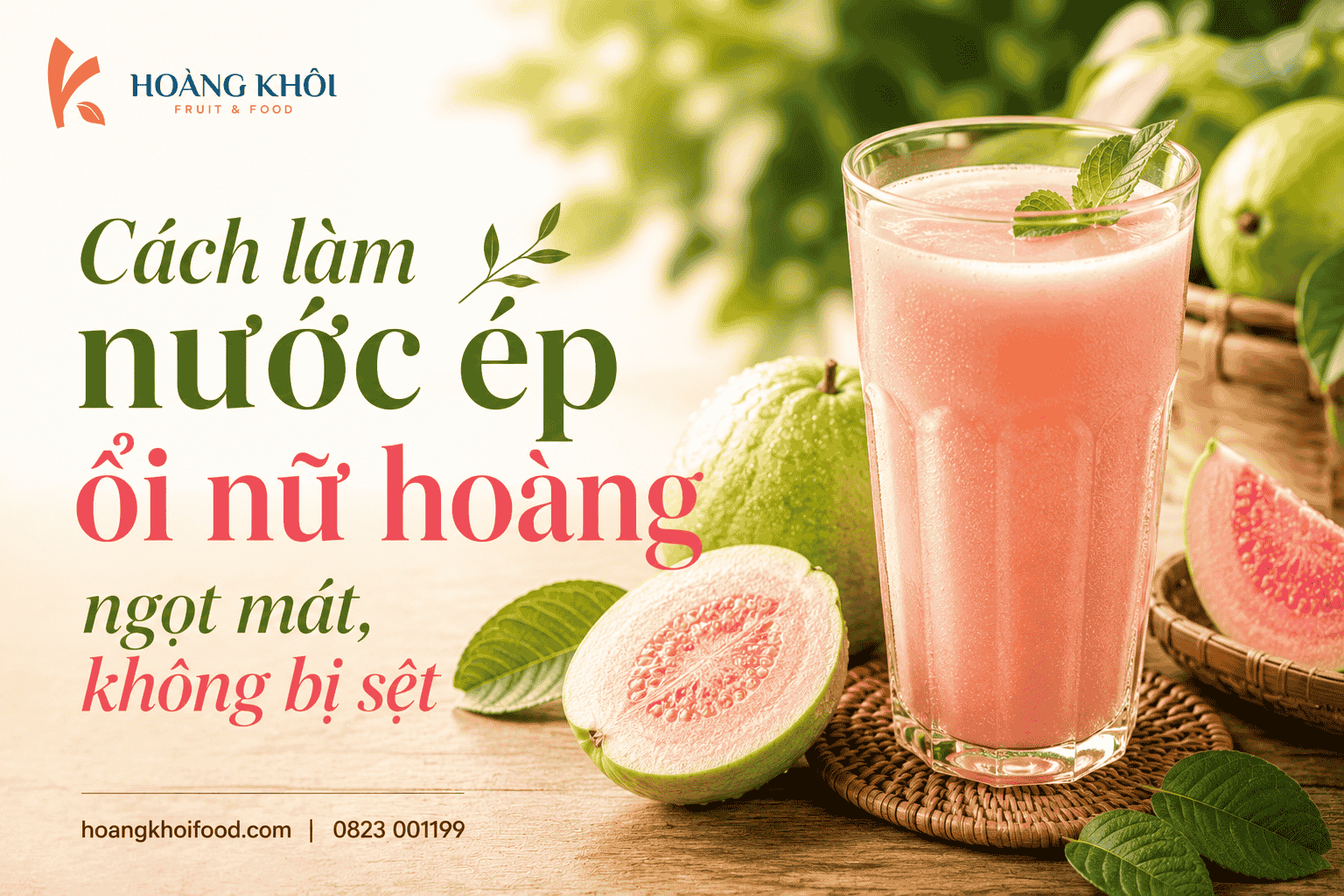 Cách làm nước ép ổi nữ hoàng ngọt mát, không bị sệt