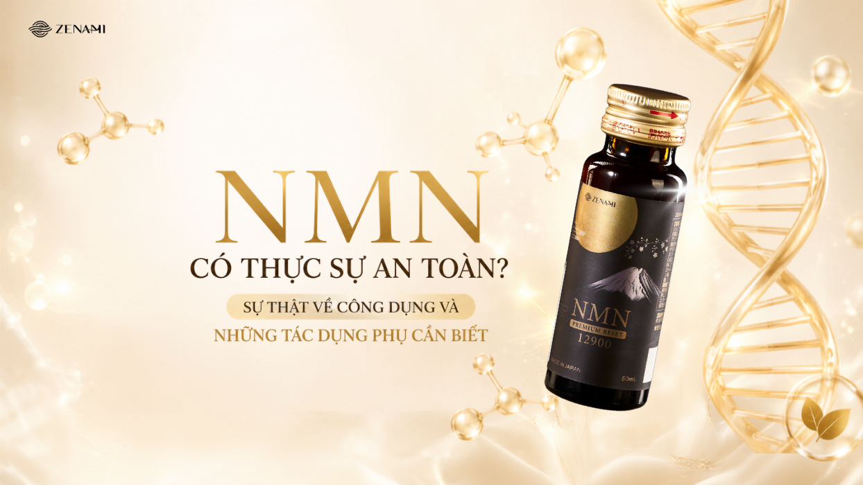 NMN có thực sự an toàn? Sự thật về công dụng và những tác dụng phụ cần biết