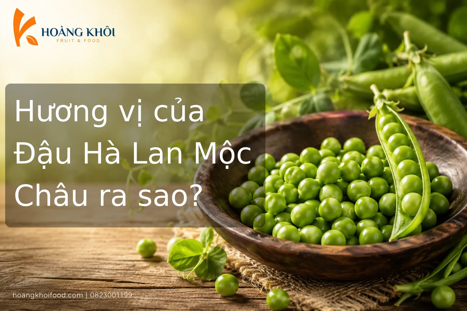 Hương vị của Đậu Hà Lan Mộc Châu ra sao?