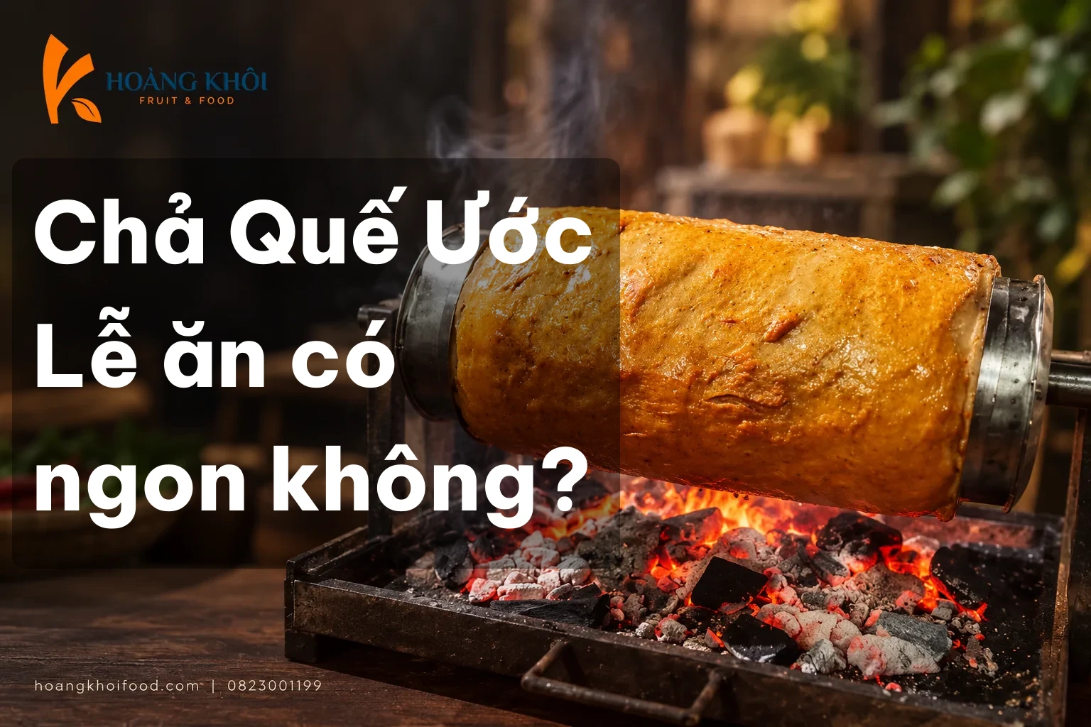 Chả Quế Ước Lễ ăn có ngon không?