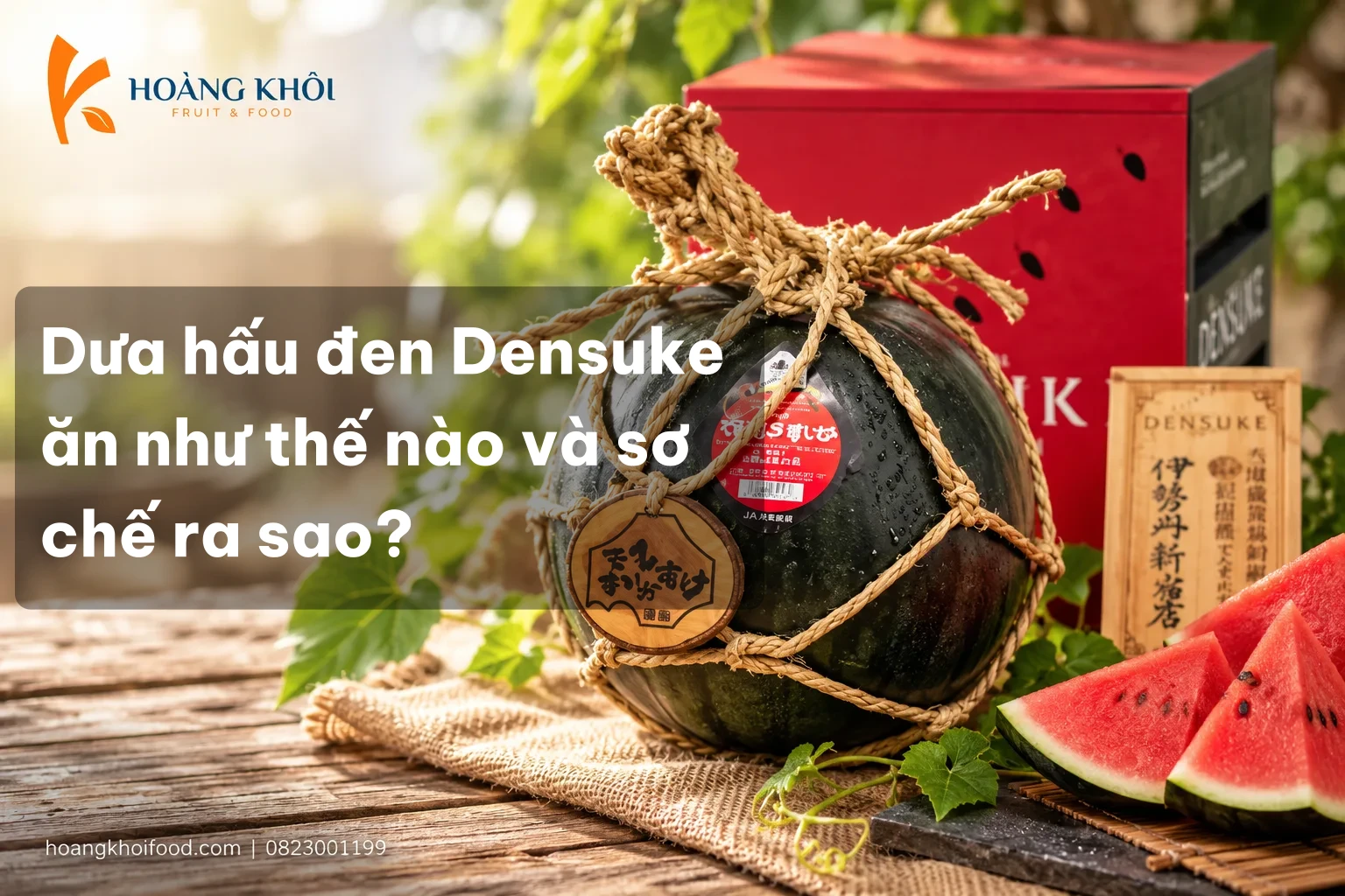 Dưa hấu đen Densuke ăn như thế nào và sơ chế ra sao?