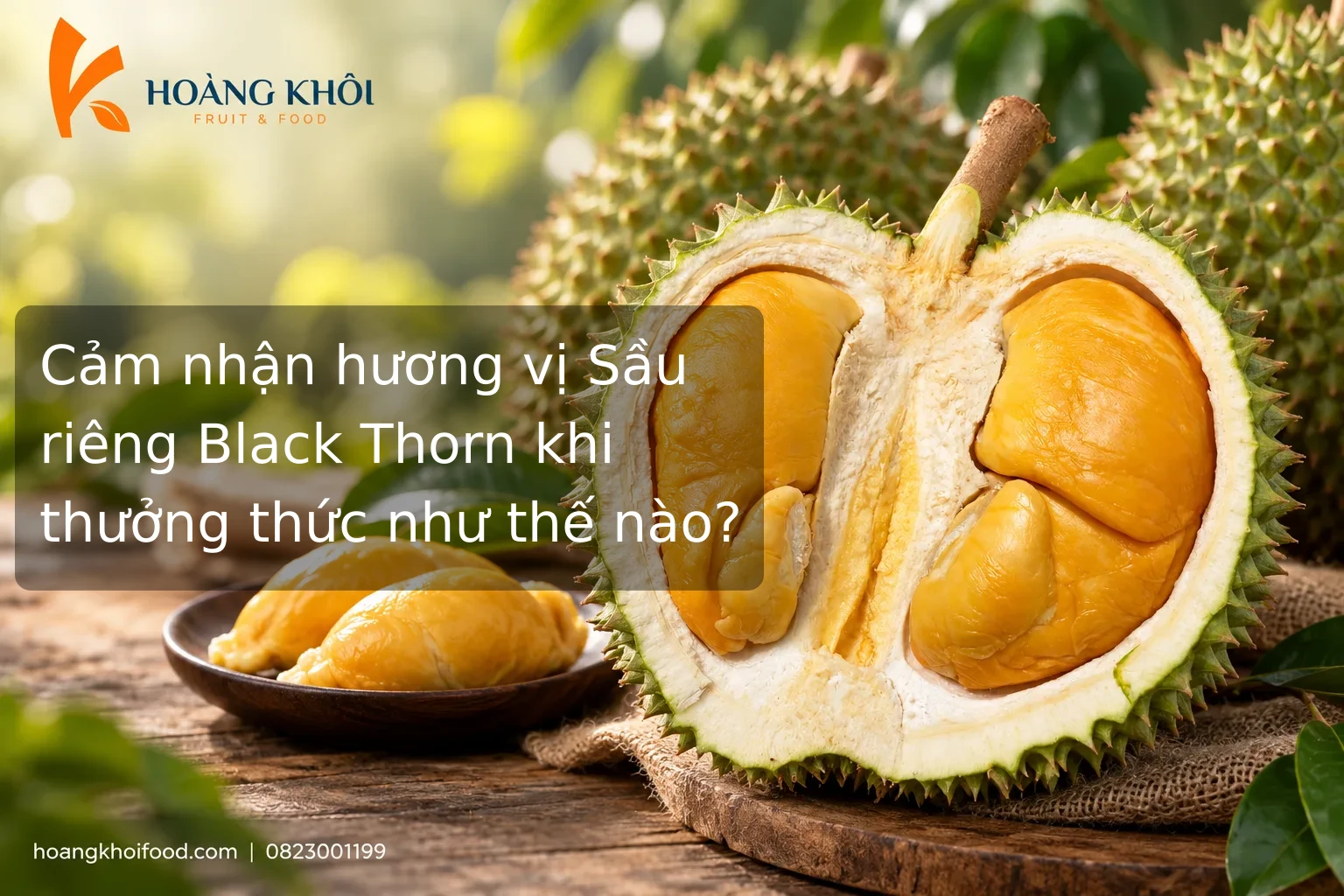 Cảm nhận hương vị Sầu riêng Black Thorn khi thưởng thức như thế nào?