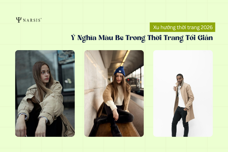Ý Nghĩa Màu Be Trong Thời Trang Tối Giản Và Cách Phối Đồ 2026