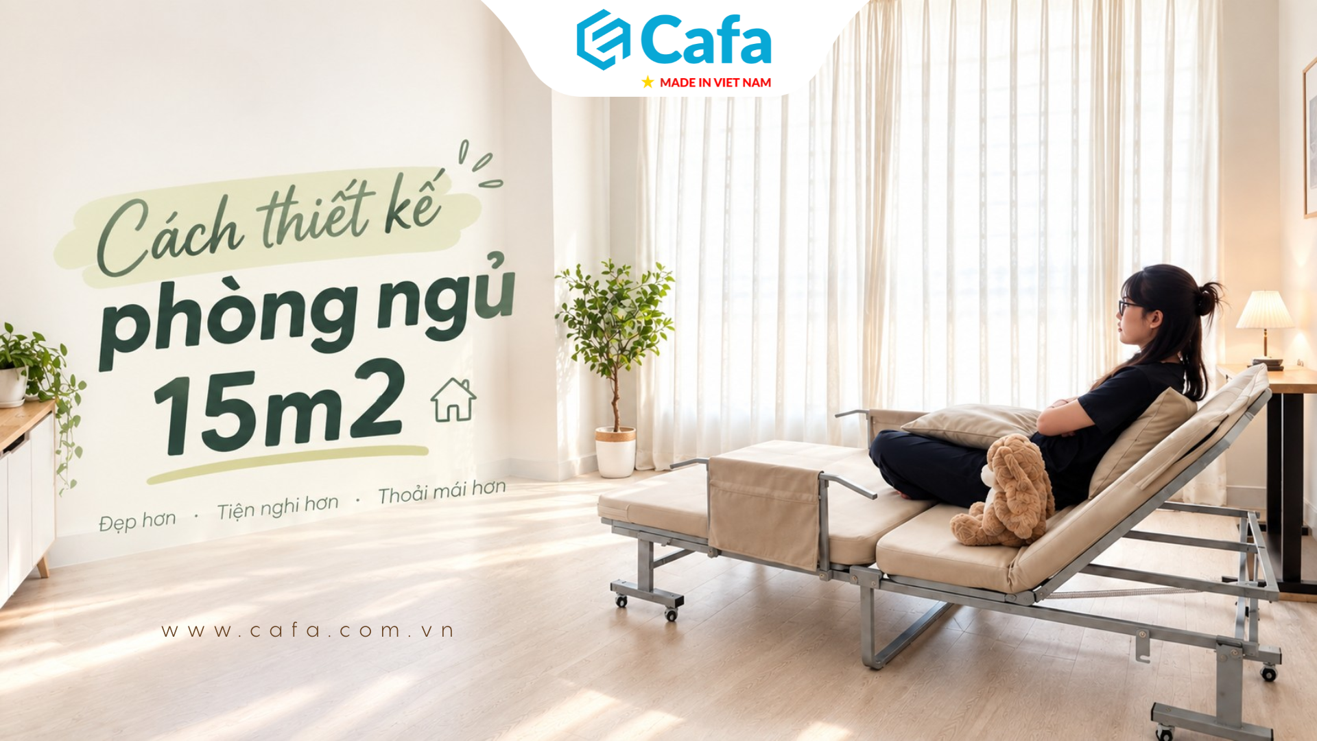 Hướng dẫn thiết kế phòng ngủ 15m2 đẹp, tối ưu không gian từ A-Z