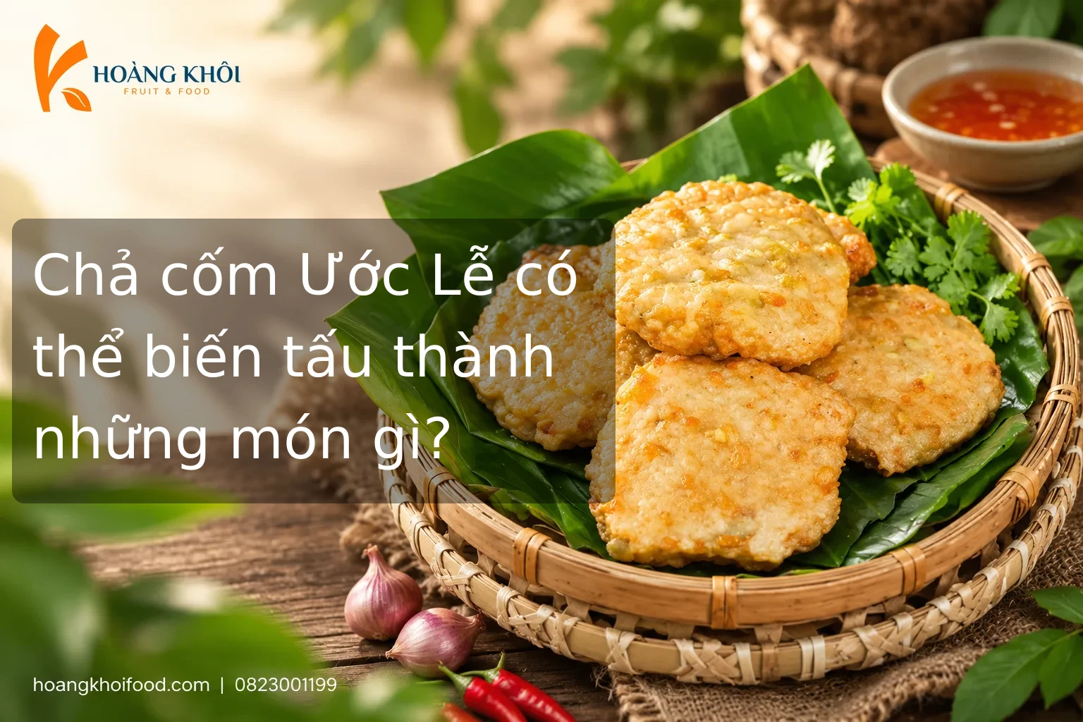 Chả cốm Ước Lễ có thể biến tấu thành những món gì?