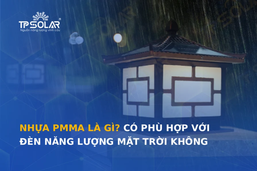 Nhựa PMMA là gì? Có phù hợp với đèn năng lượng mặt trời không