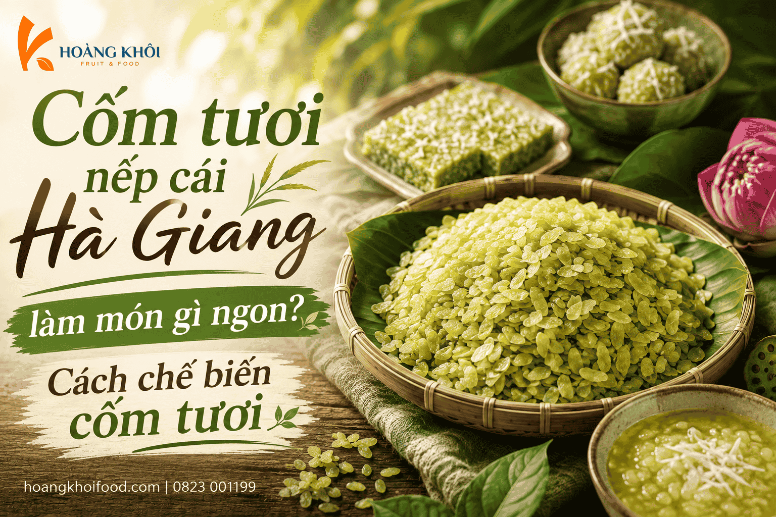 Cốm tươi nếp cái Hà Giang làm món gì ngon? Cách chế biến cốm tươi