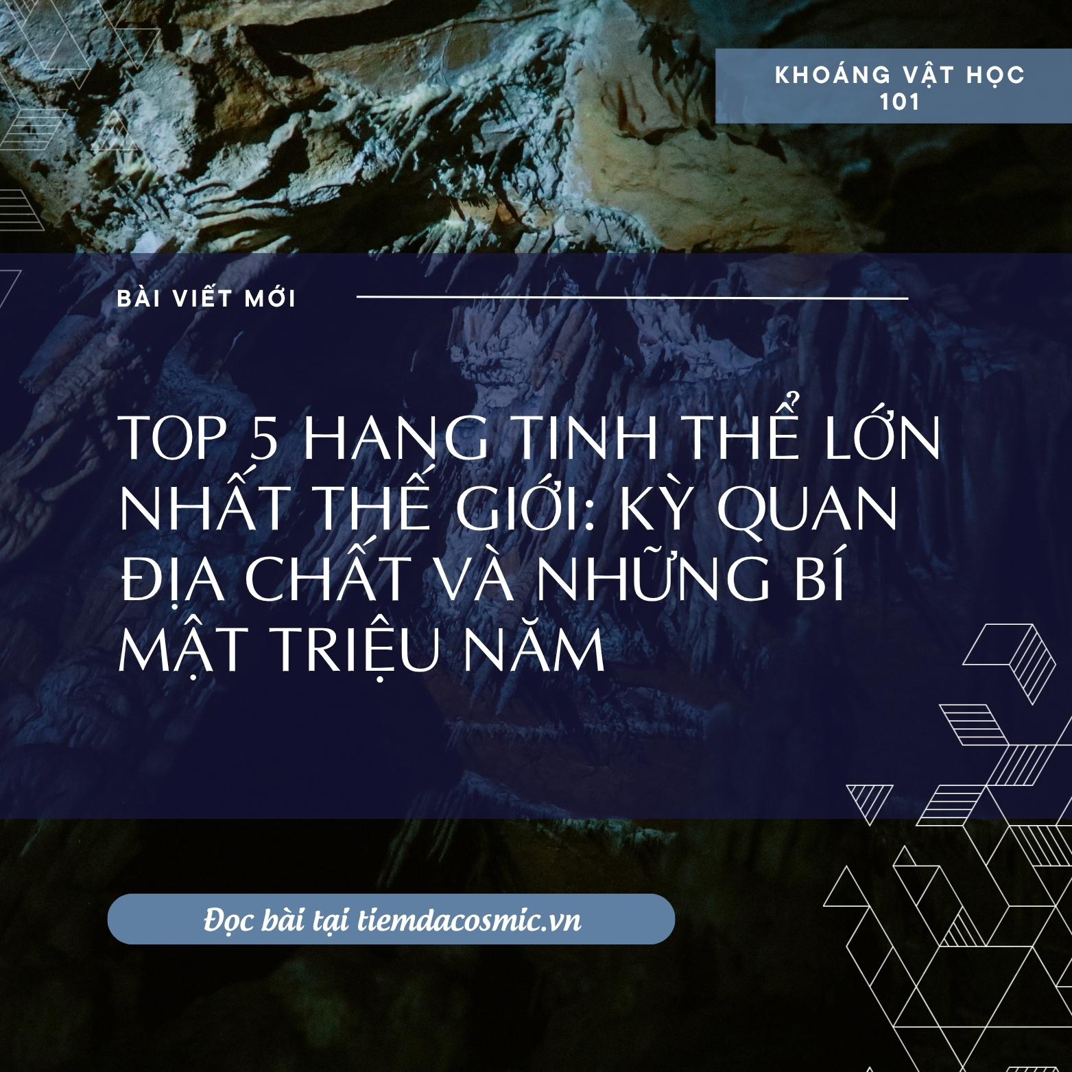 TOP 5 HANG TINH THỂ LỚN NHẤT THẾ GIỚI: KỲ QUAN ĐỊA CHẤT